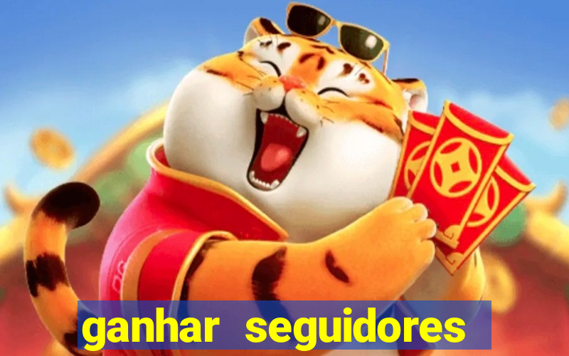 ganhar seguidores instagram gratis